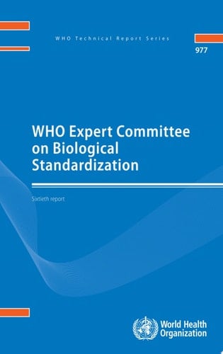 WHO Expert Committee on Biological Standardization Sixtieth Report