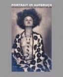 Portrait im Aufbruch Photographie in Deutschland und Österreich 1900-1938