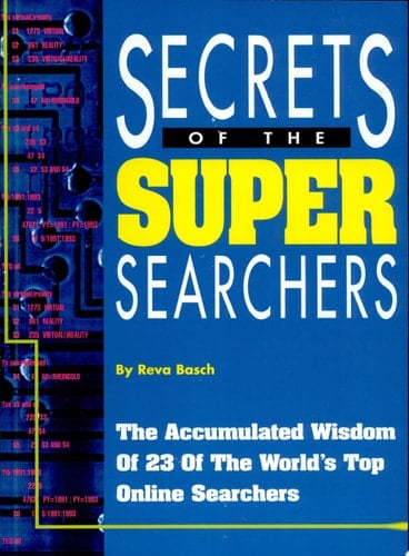 Secrets of the Super Searchers