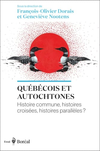 Québécois et autochtones histoire commune, histoires croisées, histoires parallèles?