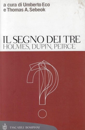 Il segno dei tre. Holmes, Dupin, Peirce