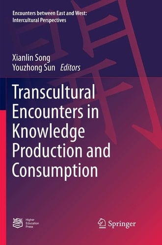 Transcultural Encounters in Knowledge Production and Consumption