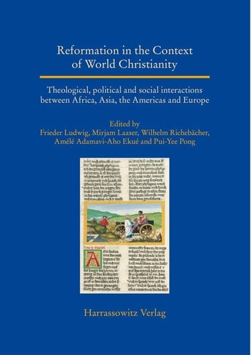 Reformation in the Context of World Christianity Theological, Political and Social Interactions Between Africa, Asia, the Americas and Europe