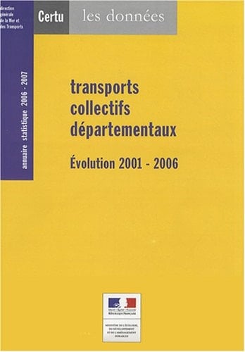 Transports collectifs départementaux Evolution 2001-2006 - Annuaire statistique 2006-2007