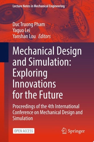 Mechanical Design and Simulation: Exploring Innovations for the Future Proceedings of the 4th International Conference on Mechanical Design and Simulation