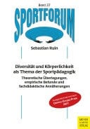 Diversität und Körperlichkeit als Thema der Sportpädagogik Theoretische Überlegungen, empirische Befunde und fachdidaktische Annäherungen