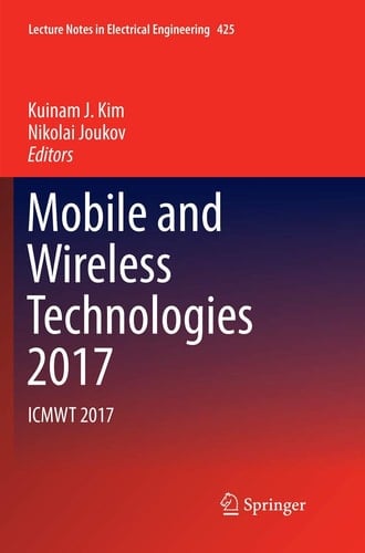 Mobile and Wireless Technologies 2017 ICMWT 2017