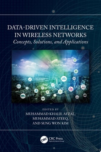 Data-Driven Intelligence in Wireless Networks Concepts, Solutions, and Applications