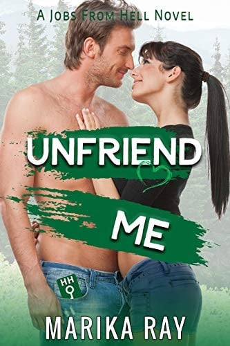 Unfriend Me: A Small Town Best Friends to Lovers Romantic Comedy (Jobs From Hell Book 3)