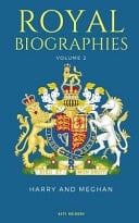 Royal Biographies Volume 2 Harry and Meghan - 2 Books In 1