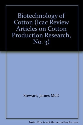 Biotechnology of Cotton (Icac Review Articles on Cotton Production Research, No. 3)