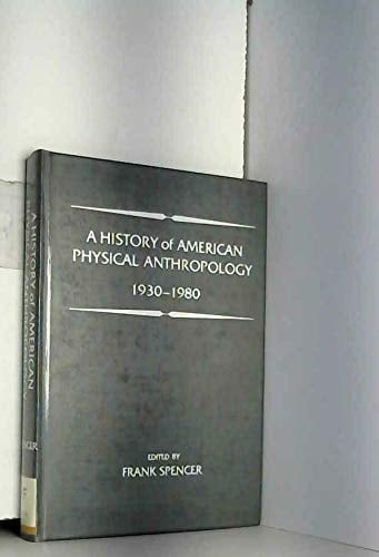 A History of American Physical Anthropology: 1930-1980