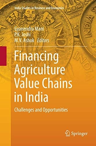 Financing Agriculture Value Chains in India Challenges and Opportunities