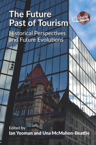 The Future Past of Tourism Historical Perspectives and Future Evolutions