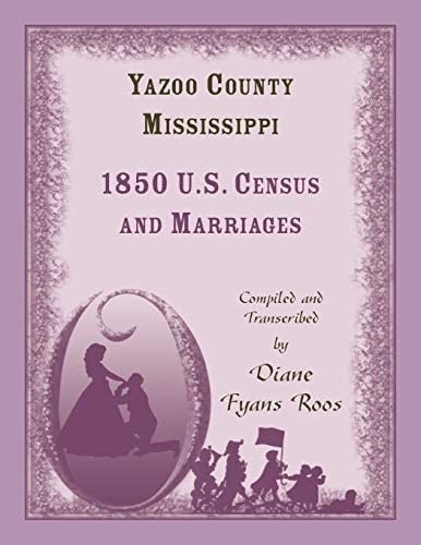Yazoo County, Mississippi 1850 U.S. Census & Marriages