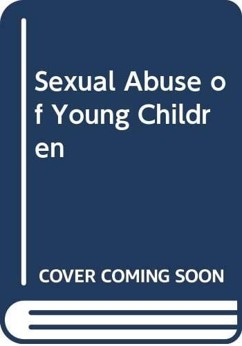 Sexual Abuse of Young Children Evaluation and Treatment