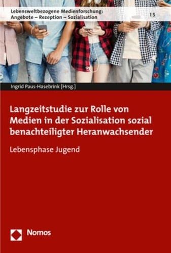 Langzeitstudie zur Rolle von Medien in der Sozialisation sozial benachteiligter Heranwachsender Lebensphase Jugend