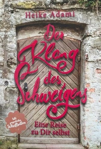 Der Klang des Schweigens eine Reise zu Dir selbst : Journal über einen Klosteraufenthalt