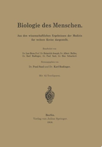Biologie des Menschen Aus den wissenschaftlichen Ergebnissen der Medizin für weitere Kreise dargestellt