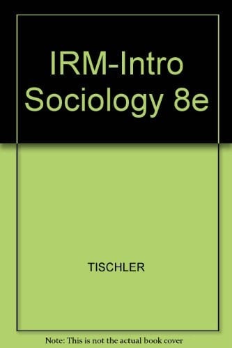 Instructor's Resource Manual for Tischler's Introduction to Sociology, Eighth Edition