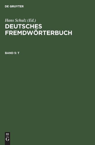 Deutsches Fremdwörterbuch Band 5 T