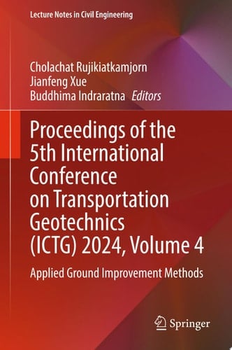 Proceedings of the 5th International Conference on Transportation Geotechnics (ICTG) 2024, Volume 4