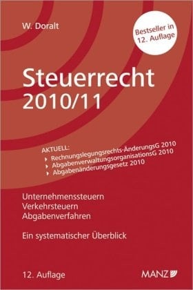 Steuerrecht 2010/11 ein systematischer Überblick ; [aktuell: Rechnungslegungsrechts-ÄnderungsG 2010, AbgabenverwaltungsorganisationsG 2010, Abgabenänderungsgesetz 2010 ; Unternehmenssteuern, Verkehrsteuern, Abgabenverfahren]