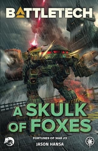 BattleTech A Skulk of Foxes: (Fortunes of War #3)