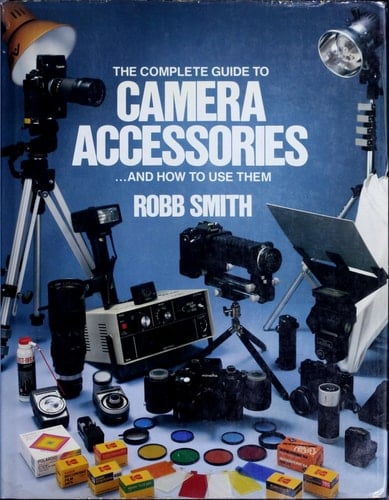 The Complete Guide to Camera Accessories and how to Use Them