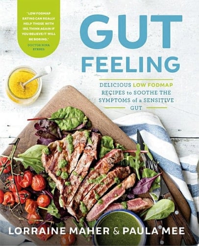 Gut Feeling Delicious low FODMAP recipes to soothe the symptoms of a sensitive gut