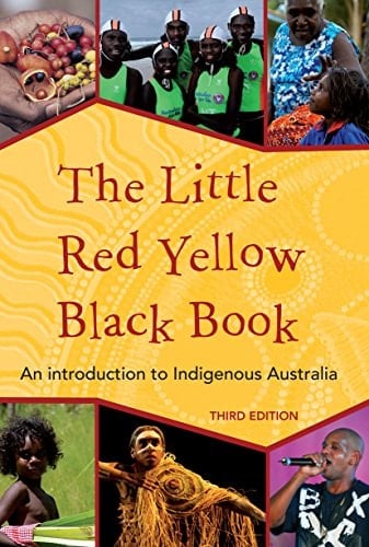 The Little Red Yellow Black Book An Introduction to Indigenous Australia