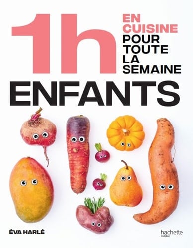 En 1h je cuisine les repas de mes enfants pour toute la semaine 80 menus faits maison, sans gâchis et avec des produits de saison