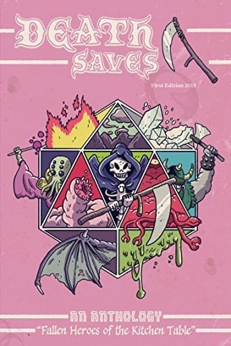 Death Saves An Anthology : "fallen Heroes of the Kitchen Table"