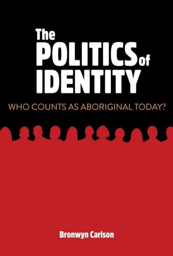 The Politics of Identity Who Counts as Aboriginal Today?