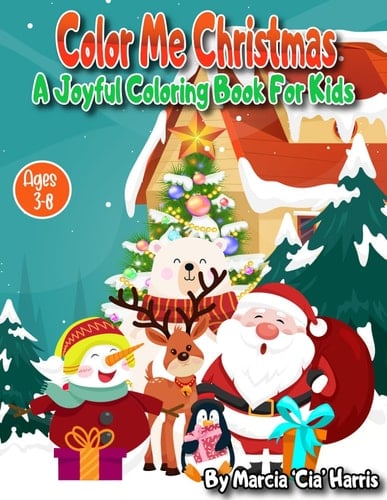 Color Me Christmas: A Joyful Coloring Book for Kids