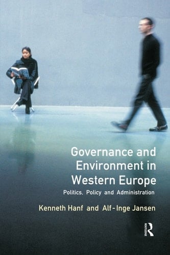 Governance and Environment in Western Europe: Politics, Policy and Administration