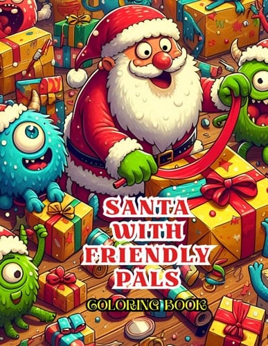 Santa With Friendly Pals: Where Jovial Meets Merry (A Gift Full of Giggles and Googly Eyes!) | coloring books for kids ages 4-8 | Gifts For Kids |