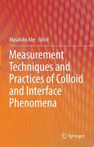 Measurement Techniques and Practices of Colloid and Interface Phenomena