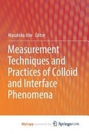 Measurement Techniques and Practices of Colloid and Interface Phenomena