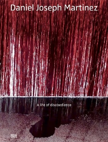 Daniel Joseph Martinez: A Life of Disobedience