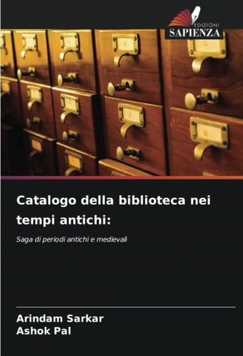 Catalogo della biblioteca nei tempi antichi:: Saga di periodi antichi e medievali (Italian Edition)