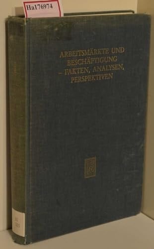 Arbeitsmärkte und Beschäftigung Fakten, Analysen, Perspektiven