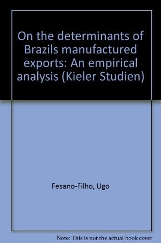 On the determinants of Brazil's manufactured exports: An empirical analysis (Kieler Studien)