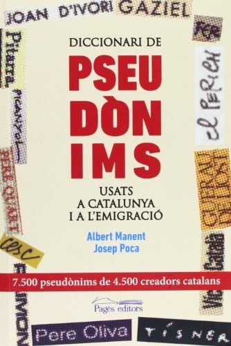 Diccionari de pseudònims usats a Catalunya i a l'emigració