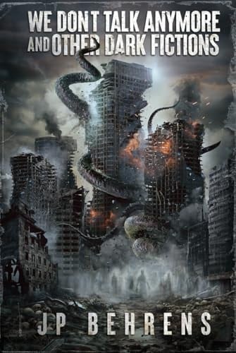 We Don't Talk Anymore and Other Dark Fictions