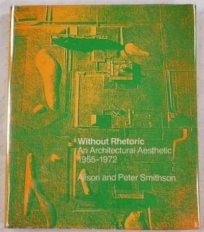 Without Rhetoric: An Architectural Aesthetic 1955-1972