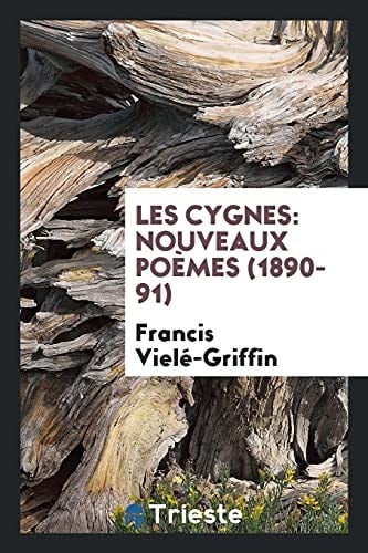 Les Cygnes Nouveaux Poèmes (1890-91)