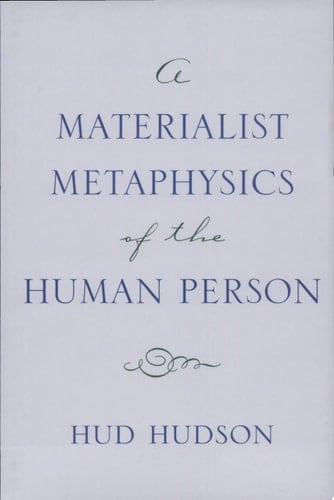 A Materialist Metaphysics of the Human Person