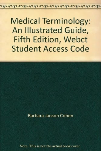 Medical Terminology An Illustrated Guide, Fifth Edition, Webct Student Access Code