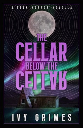 The Cellar Below the Cellar - A Folk Horror Novella